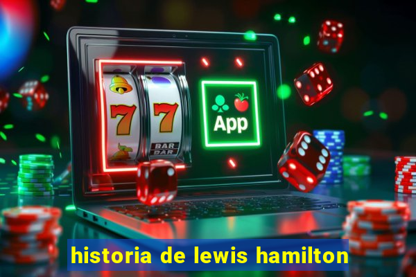 historia de lewis hamilton